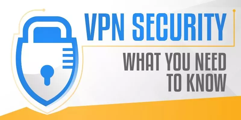 VPN Security - What you need to know