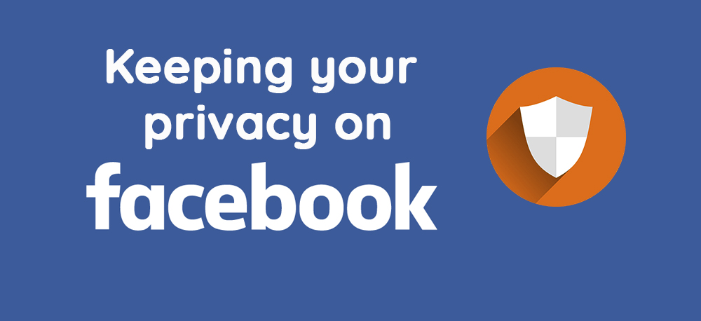 Keeing your privacy on Facebook