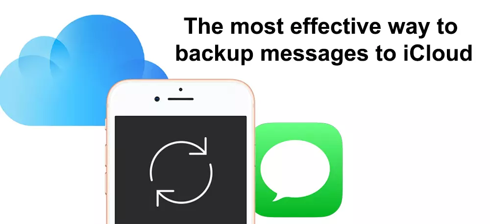 The most effective way to backup messages to iCloud