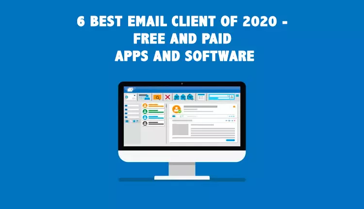 6 Best Email Client of 2020 Free and Paid Apps and Software